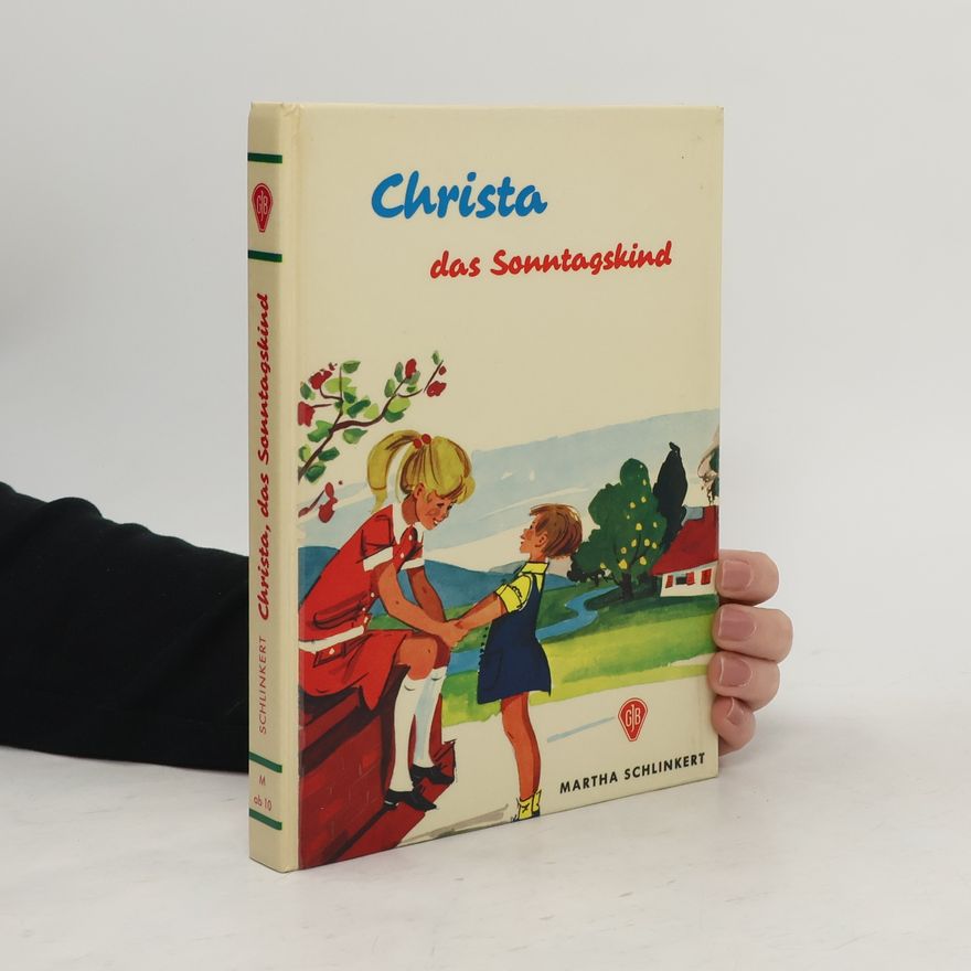 Martha Schlinkert Christa, das Sonntagskind