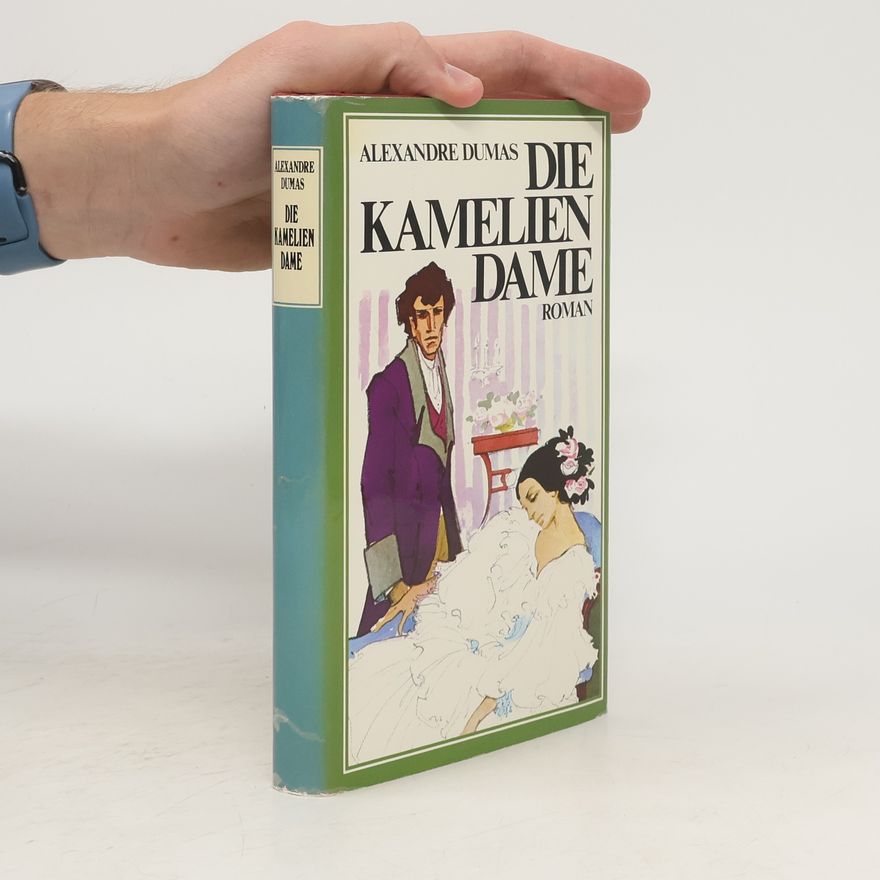 Alexandre Dumas der Jüngere Die Kameliendame