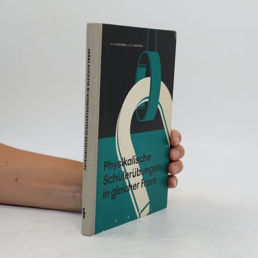 Autorenkollektiv Physikalische Schülerübungen in gleicher Front