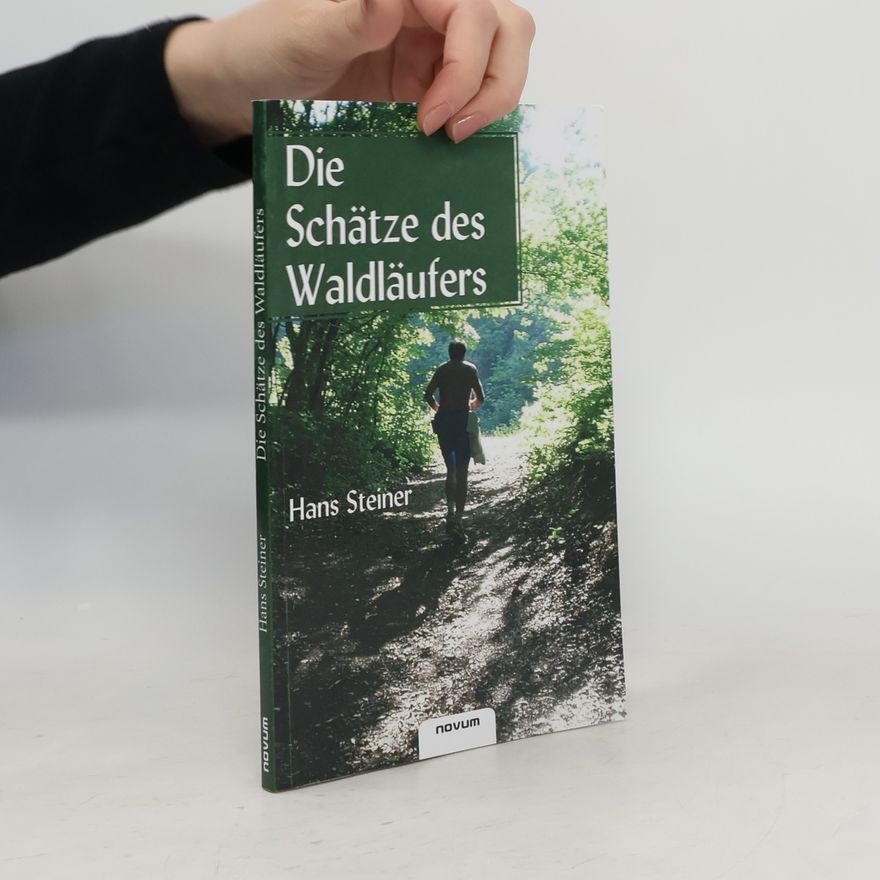 Hans Steiner Die Schätze des Waldläufers