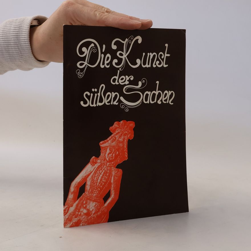 Autorenkollektiv Die Kunst der süßen Sachen