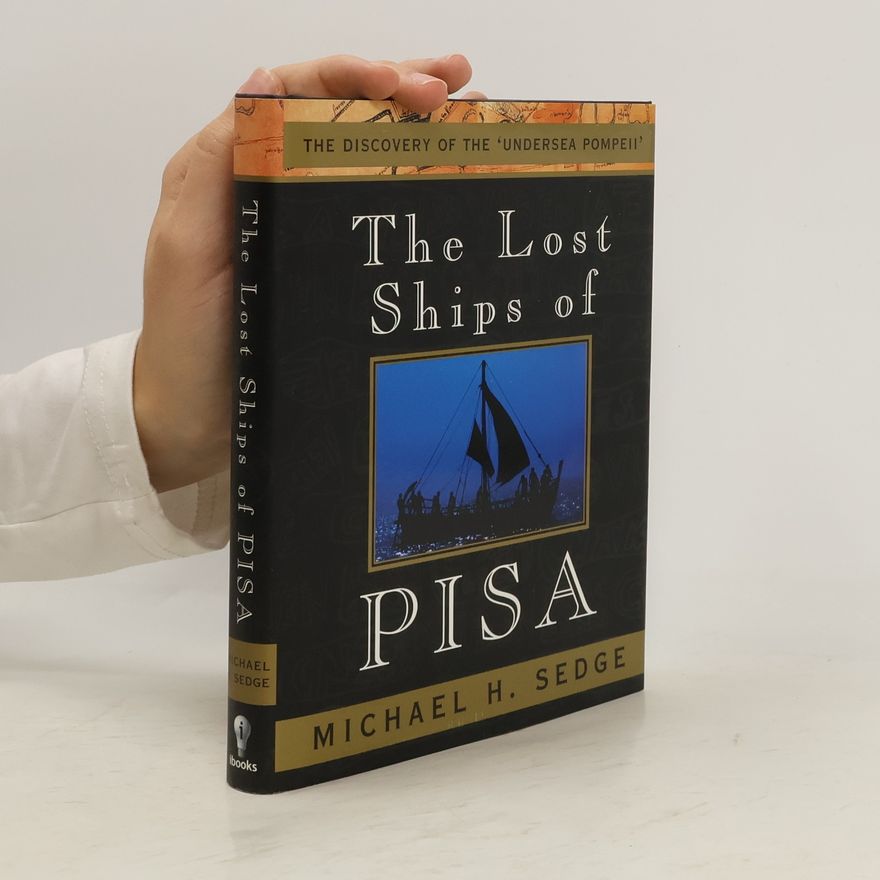 Michael H. Sedge The Lost Ships of Pisa