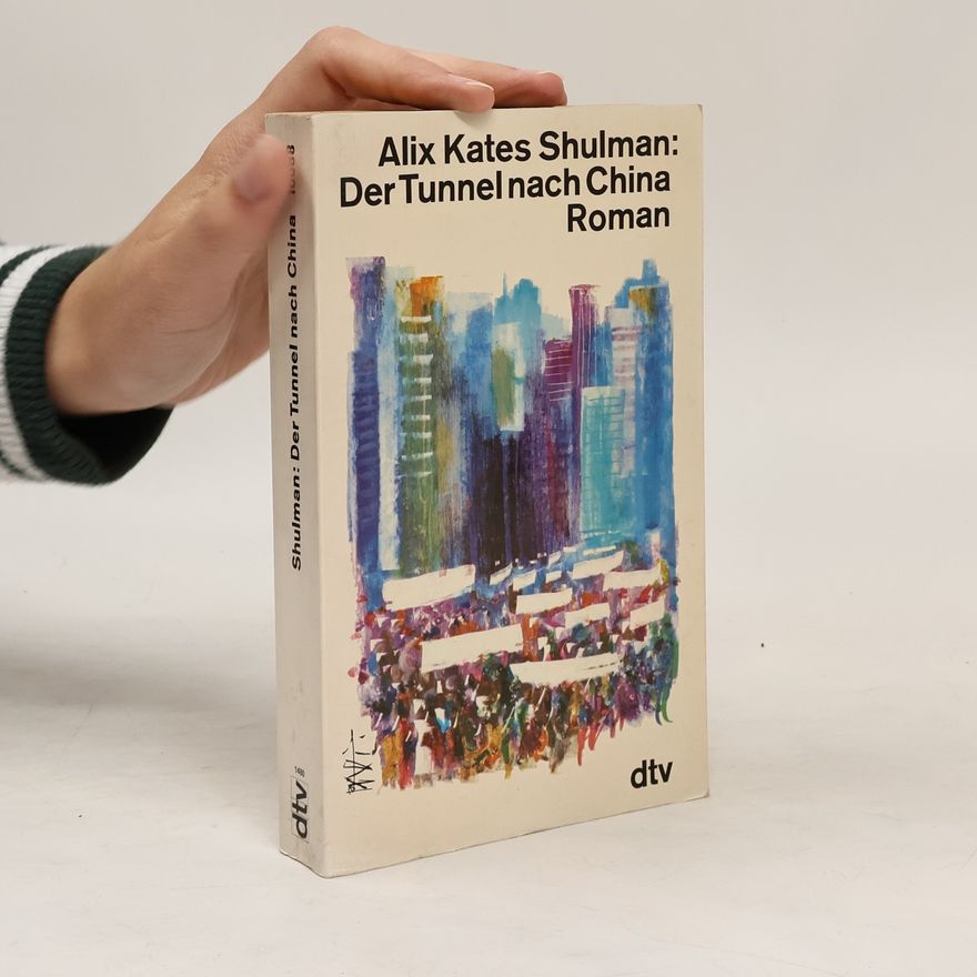 Alix Kates Shulman Der Tunnel nach China