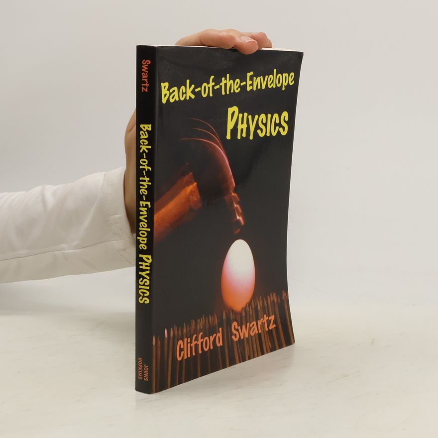 Clifford E. Swartz Back-of-the-Envelope Physics