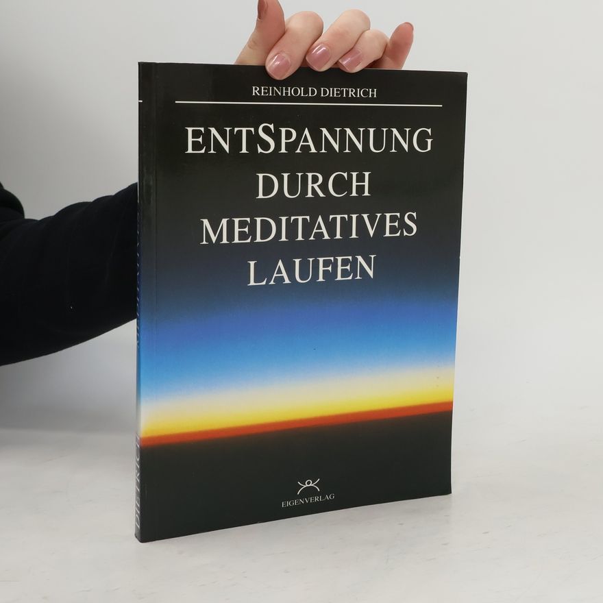Reinhold Dietrich Entspannung durch meditatives Laufen