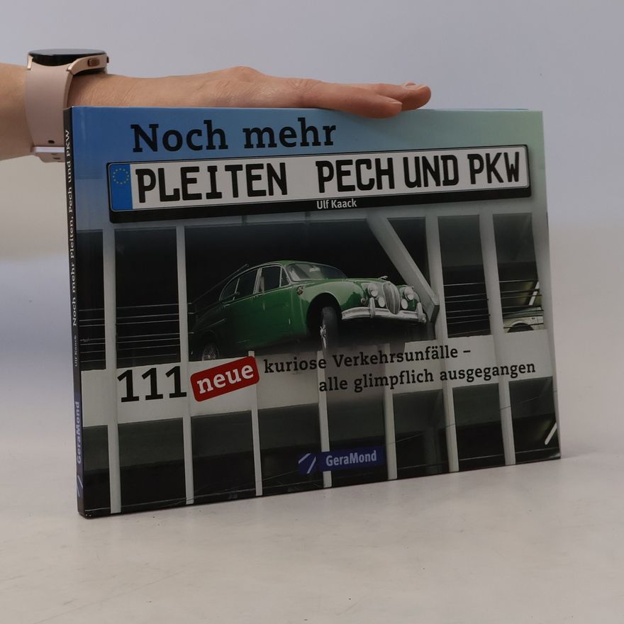 Ulf Kaack Noch mehr Pleiten, Pech und PKW