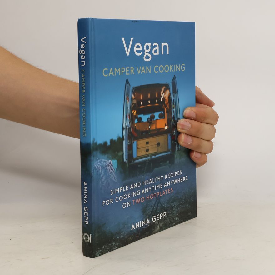 Anina Gepp Vegan Camper Van Cooking