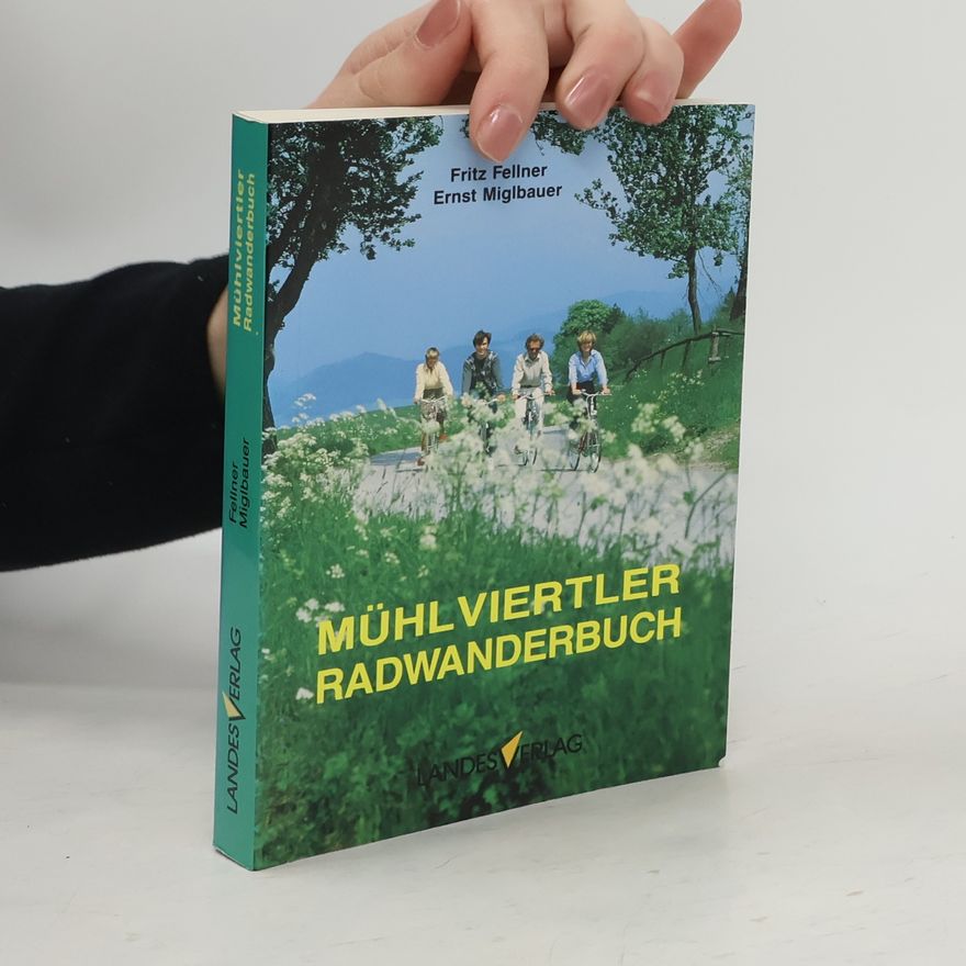Fritz Fellner Mühlviertler Radwanderbuch