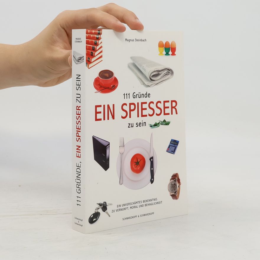 Magnus Steinbach 111 Gründe, ein Spießer zu sein