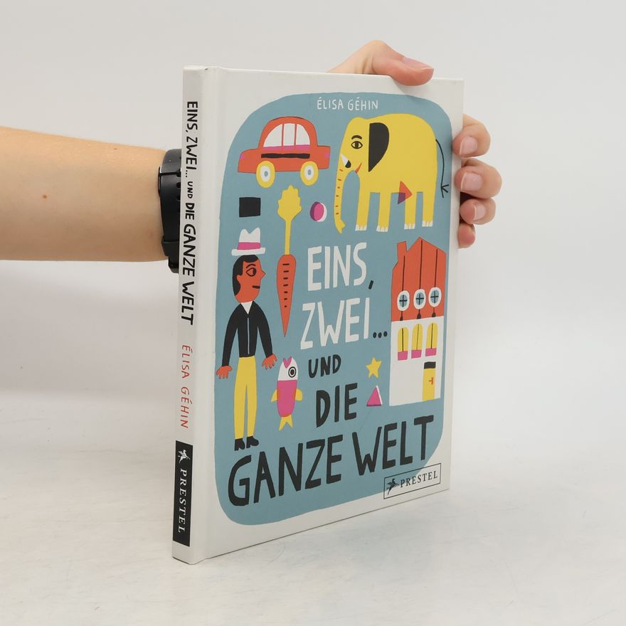 Élisa Géhin Eins, zwei ... und die ganze Welt
