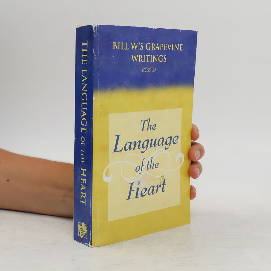 Bill W. The Language of the Heart
