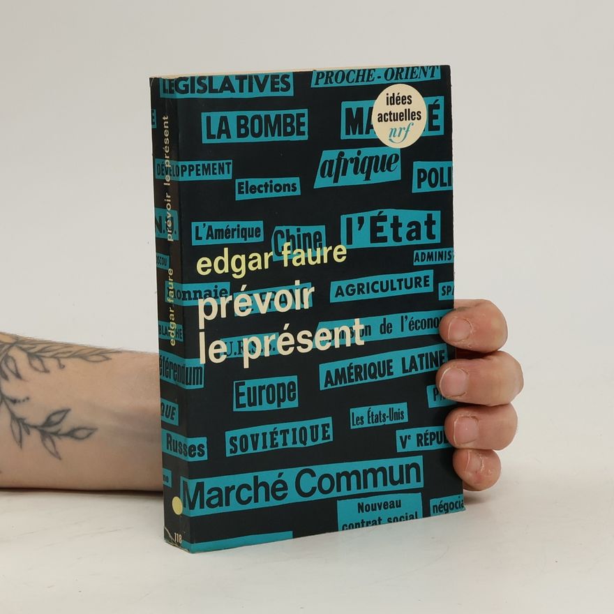 Edgar Faure Prévoir le présent