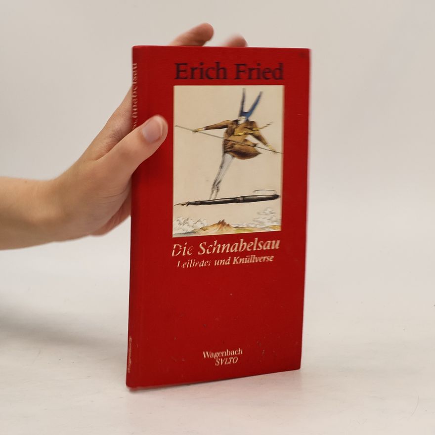 Erich Fried Die Schnabelsau. Leilieder und Knüllverse
