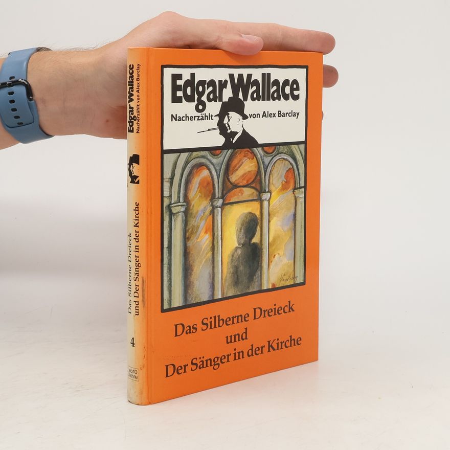 Edgar Wallace Das Silberne Dreieck und der Sänger in der Kirche