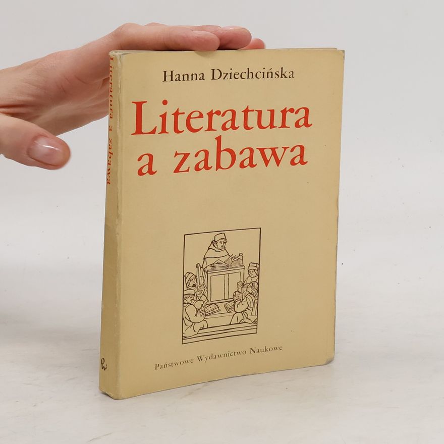 Hanna Dziechcińska Literatura a zabawa