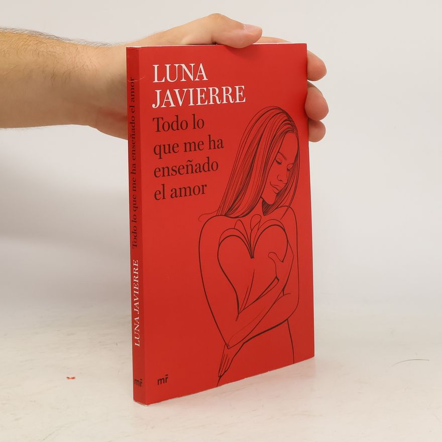 Luna Javierre Todo lo que me ha enseñado el amor