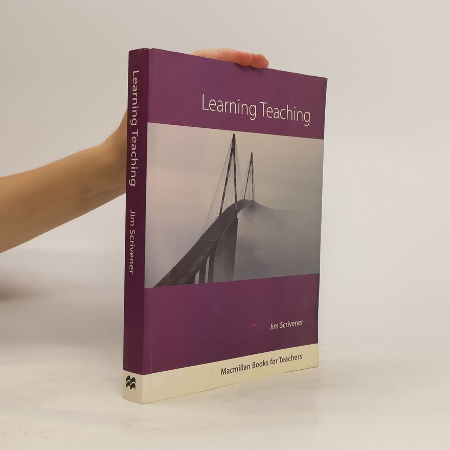 Jim Scrivener Learning teaching. A guidebook for English language teachers