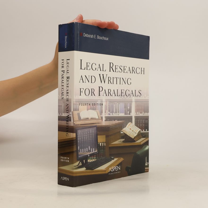 Deborah E. Bouchoux Legal Research and Writing for Paralegals - Fourth Edition