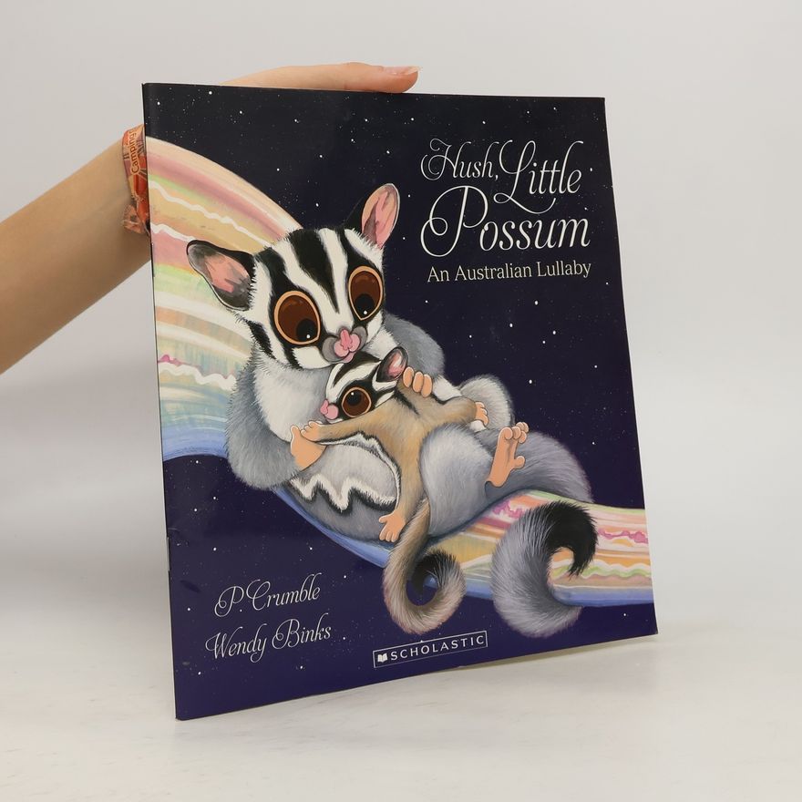 P. Crumble Hush, Little Possum