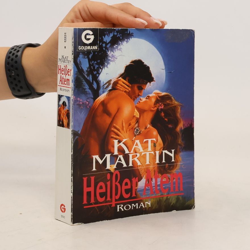 Kat Martin Heißer Atem. Roman.
