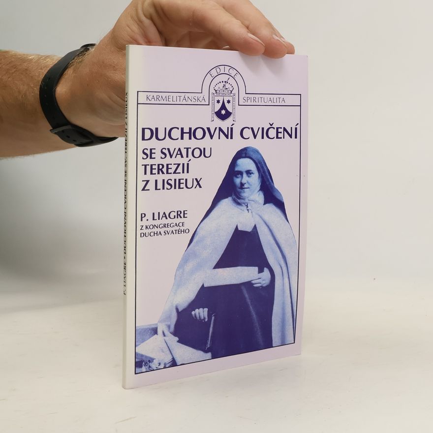 P. Liagre Duchovní cvičení se svatou Terezií z Lisieux
