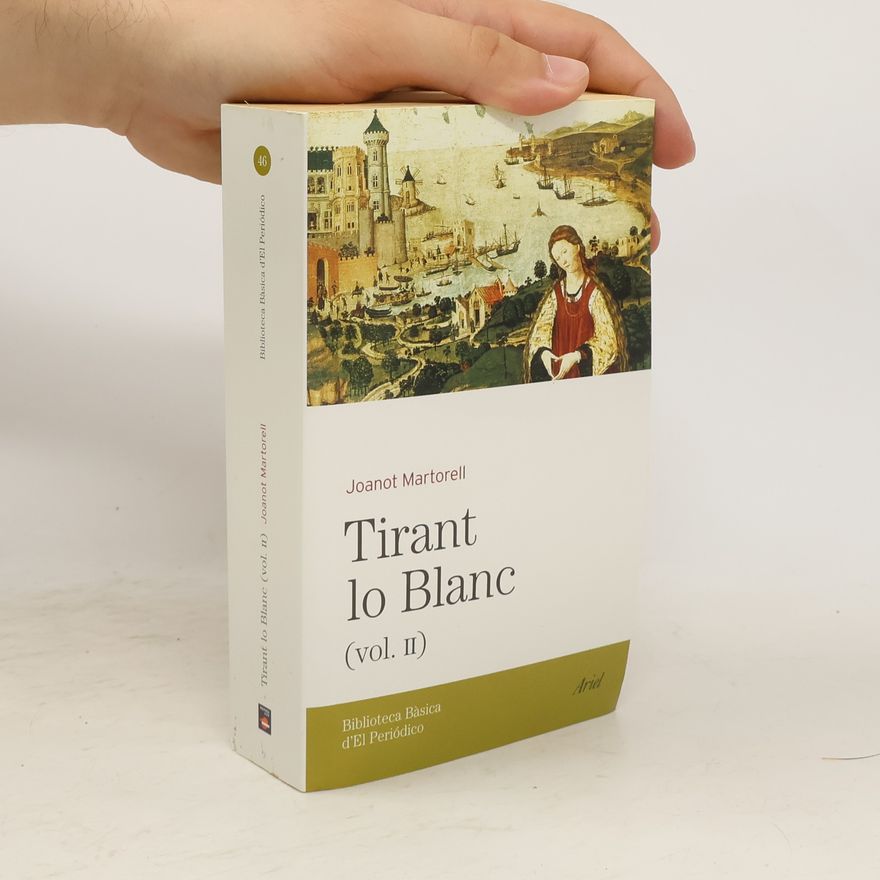 Joanot Martorell Tirant lo Blanc. Vol. II