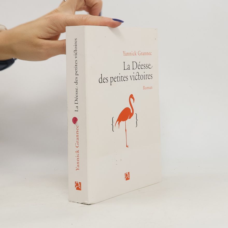 Yannick Grannec La Déesse des petites victoires