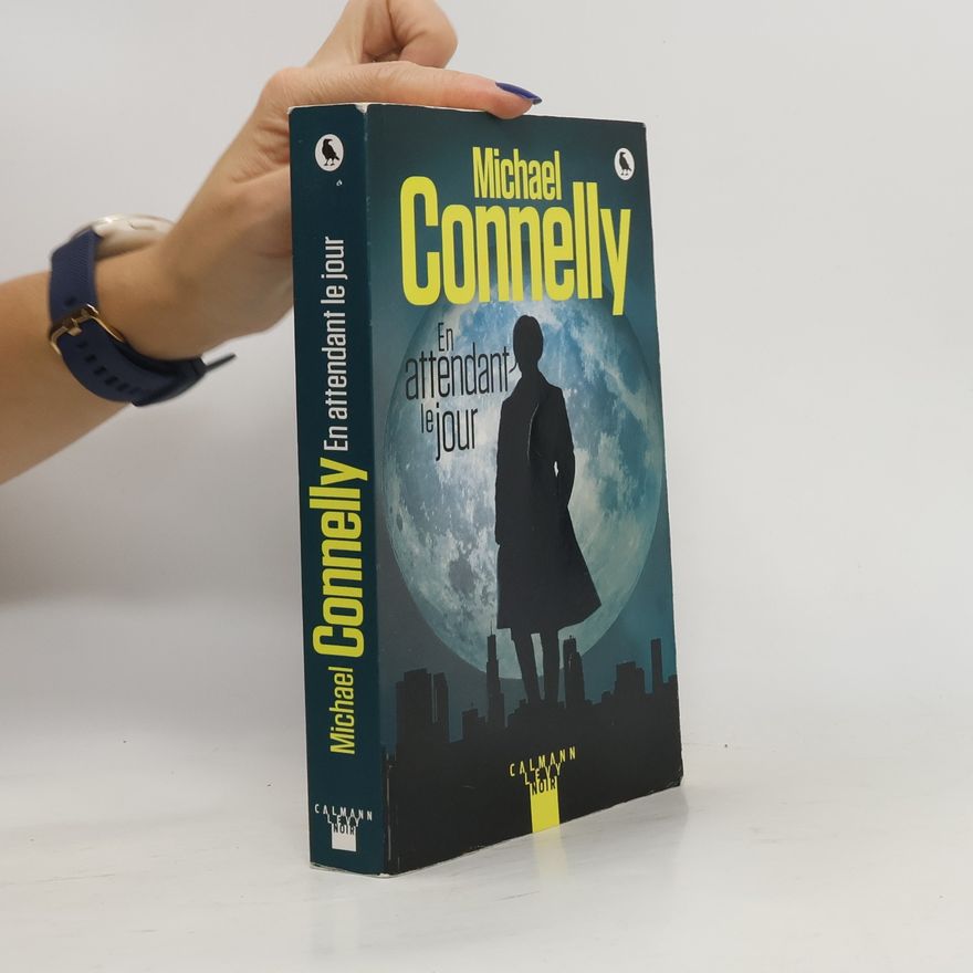 Michael Connelly CALMANN LEVY NOIR: En attendant le jour