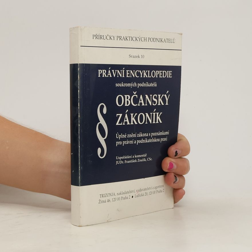František Zoulík Právní encyklopedie soukromých podnikatelů. Občanský zákoník