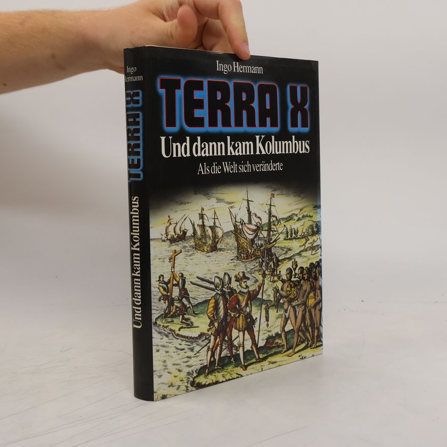 Ingo Hermann Terra X. Und dann kam Kolumbus
