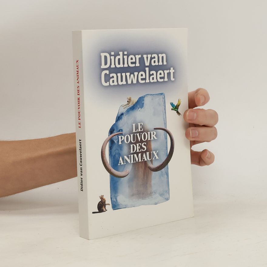Didier Van Cauwelaert Le pouvoir des animaux