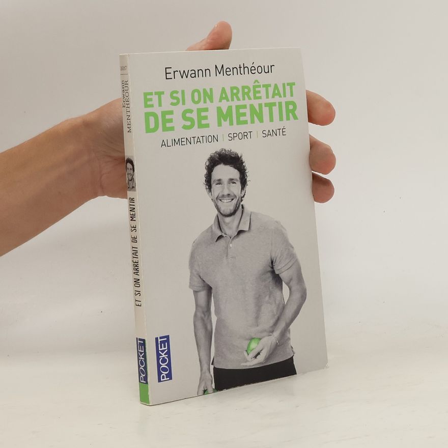 Menthéour Erwann Et si on arrêtait de se mentir