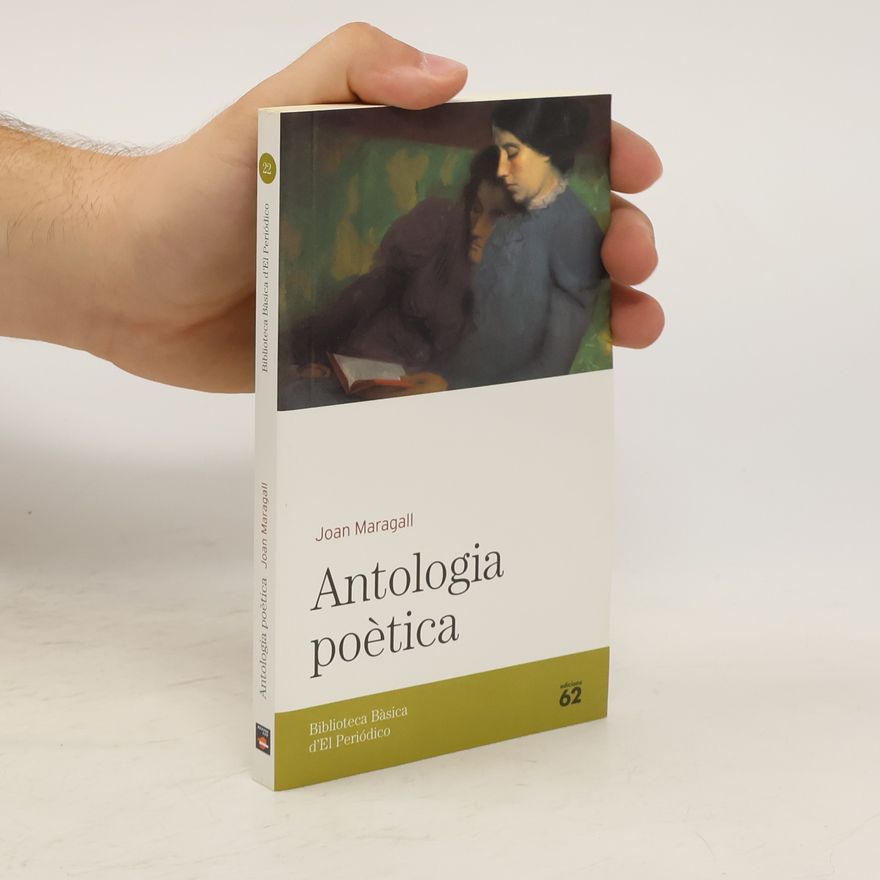 Joan Maragall Biblioteca Bàsica d'El Periódico - 22: Antologia poètica