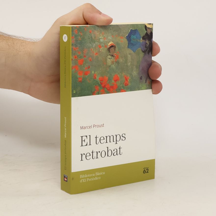 Marcel Proust Biblioteca Bàsica d'El Periódico - 17: El temps retrobat