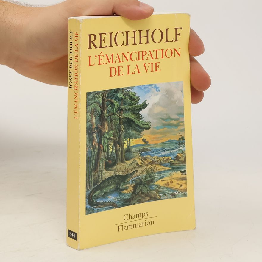 Josef Helmut Reichholf L' émancipation de la vie