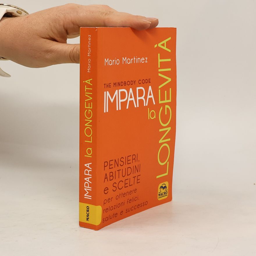Mario Martinez The mindbody code. Impara la longevità