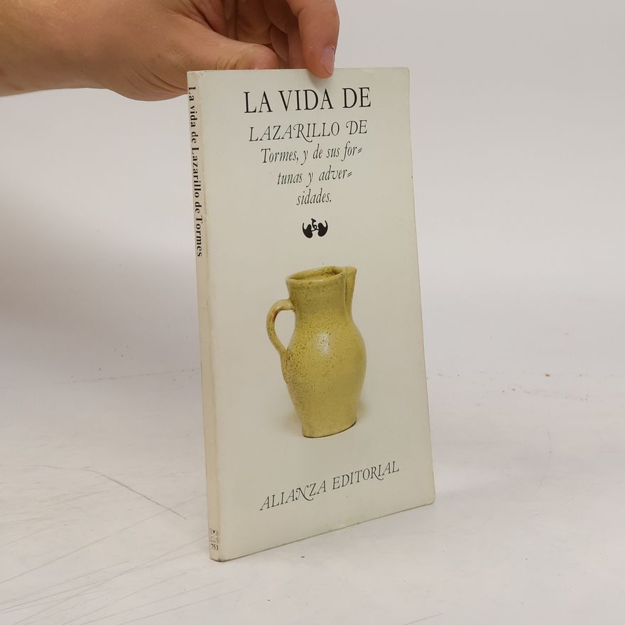 Anonimo La vida de Lazarillo de Tormes y de sus fortunas y adversidades