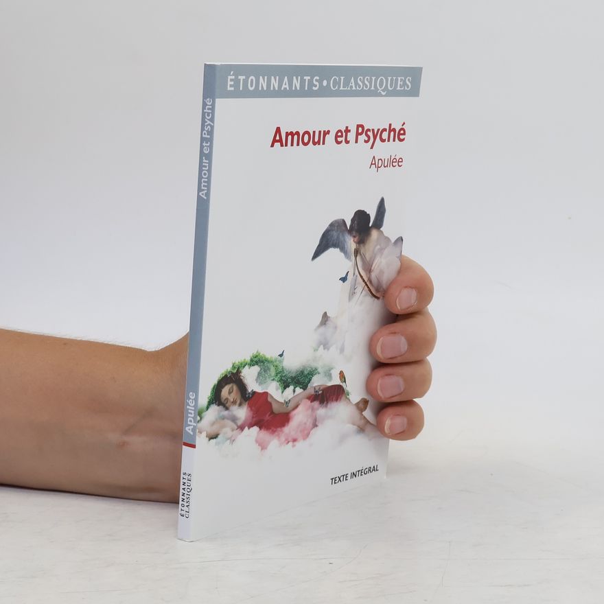 Lucius Apuleius Étonnants Classiques: Amour et Psychée - Texte intégral