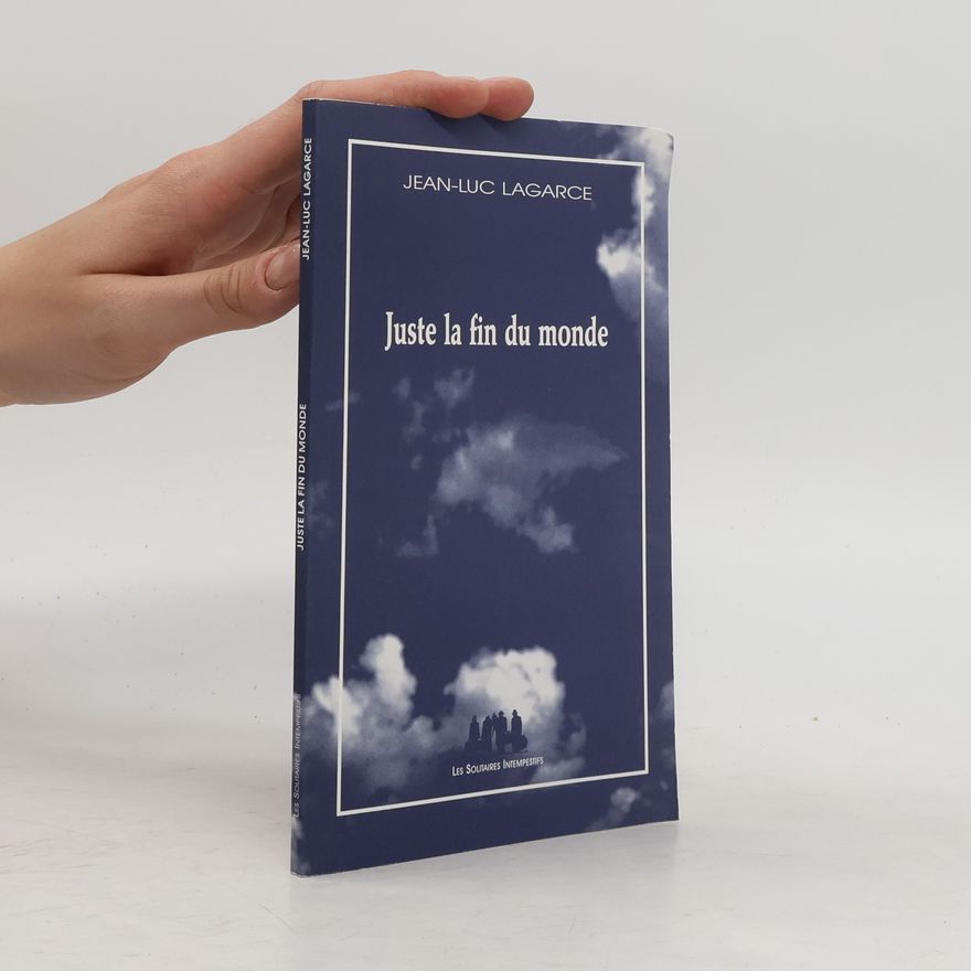 Jean Luc Lagarce Juste la fin du monde
