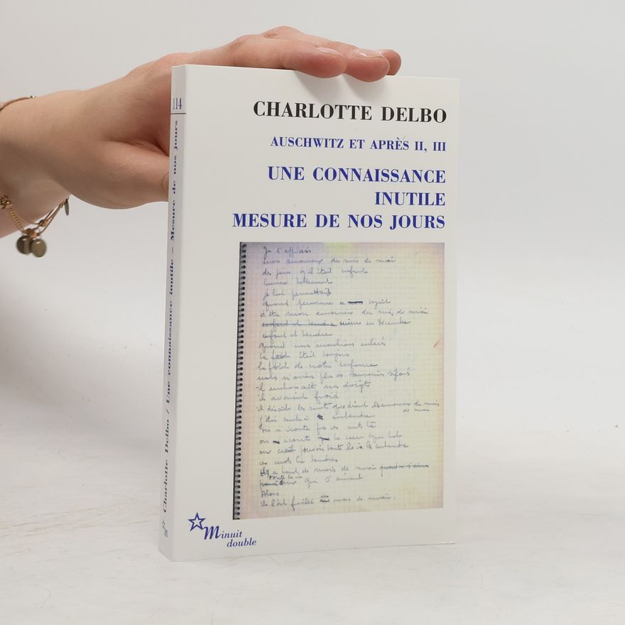 Charlotte Delbo Auschwitz et après II, III