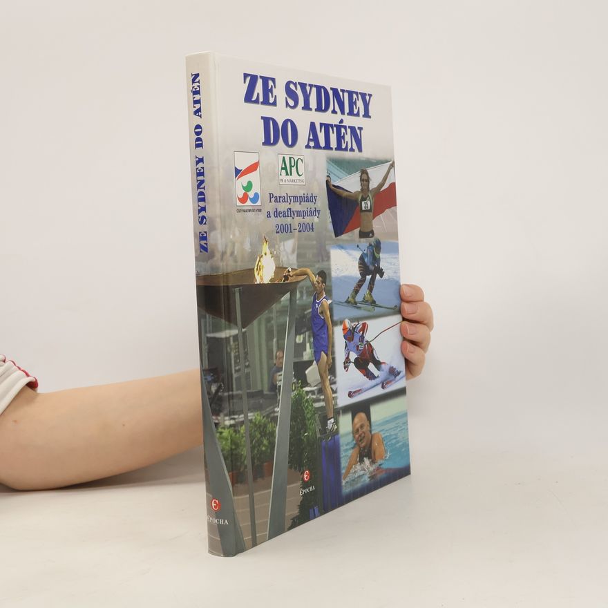 AA.VV. Ze Sydney do Atén: Paralympiády a deaflympiády 2001-2004