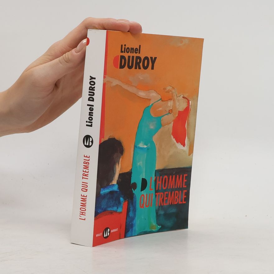 Lionel Duroy L'homme qui tremble