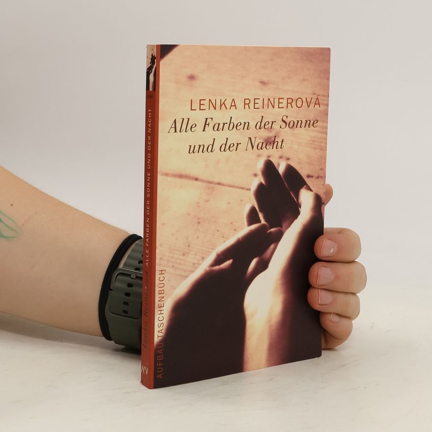 Lenka Reinerová Alle Farben der Sonne und der Nacht