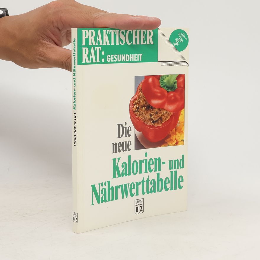 Autorenkollektiv Die neue Kalorien - und Nährwerttabelle