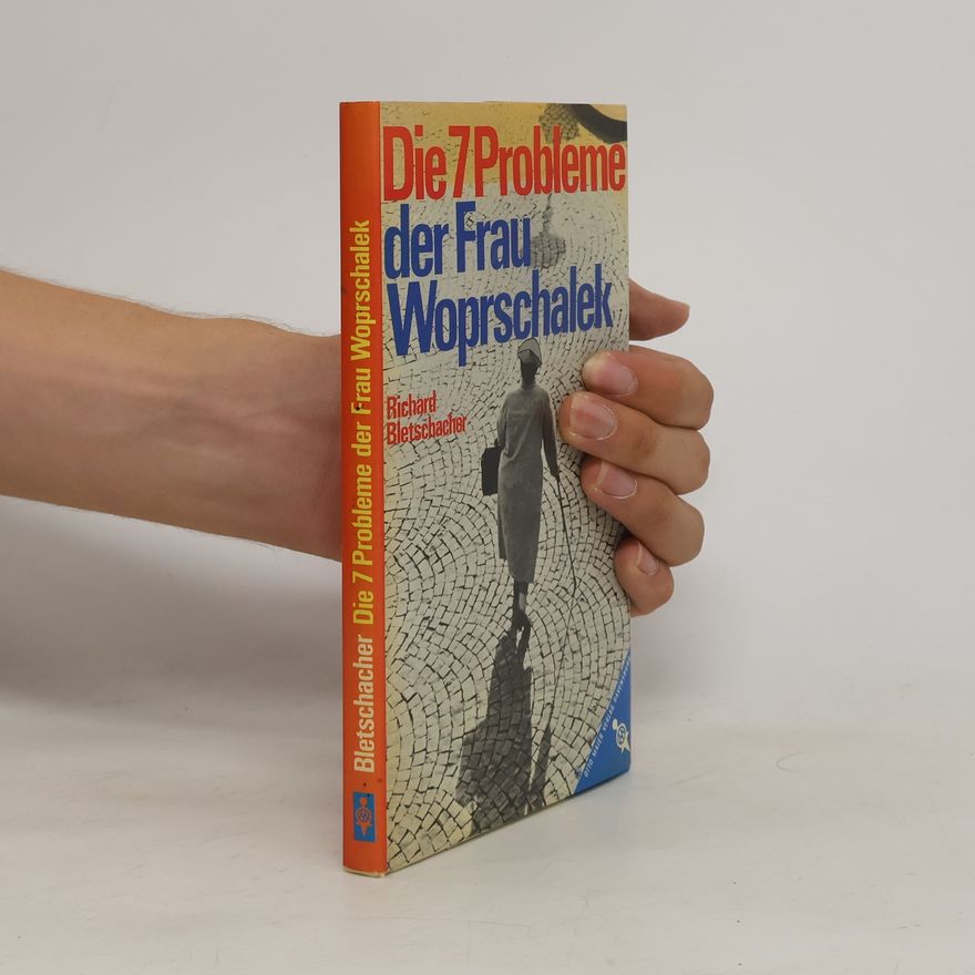Richard Bletschacher Die 7 Probleme der Frau Woprschalek