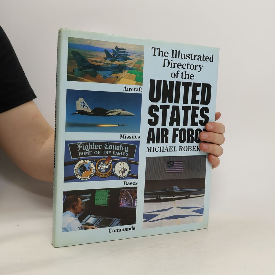 Michael J. Roberts Illustrated Directory of the US Airforce