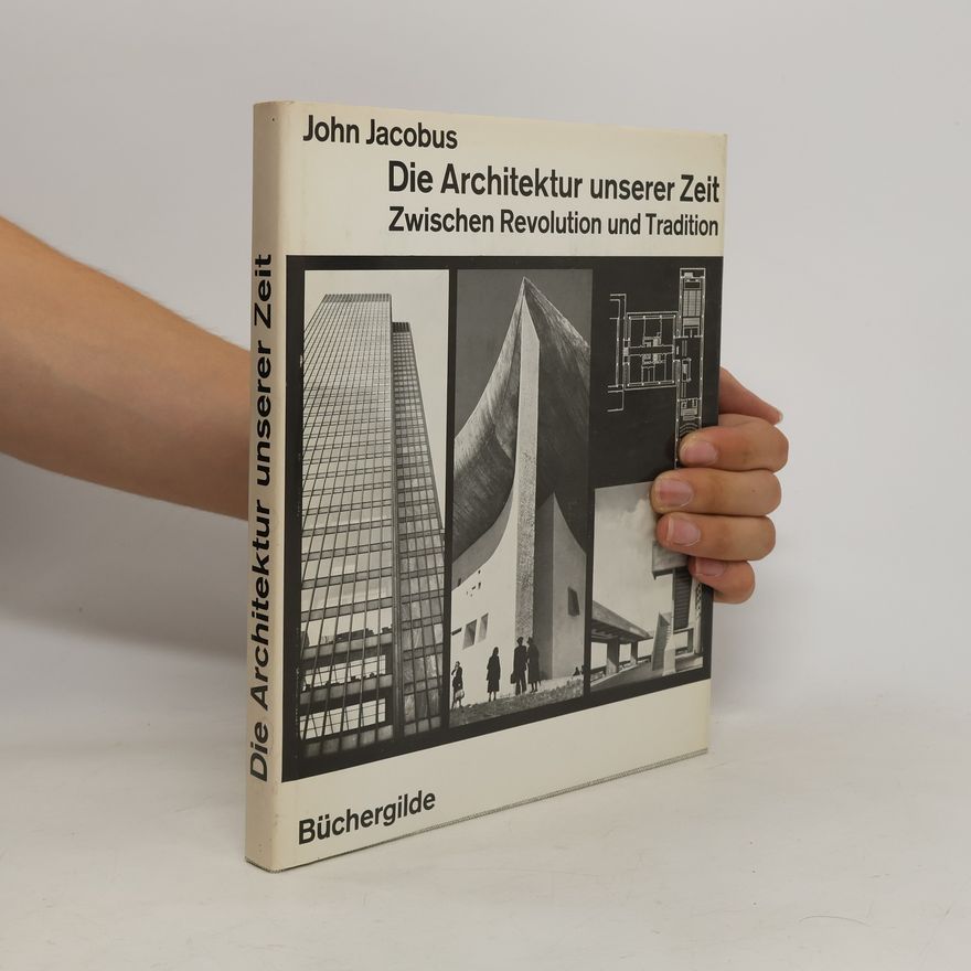 John M. Jacobus Die Architektur unserer Zeit