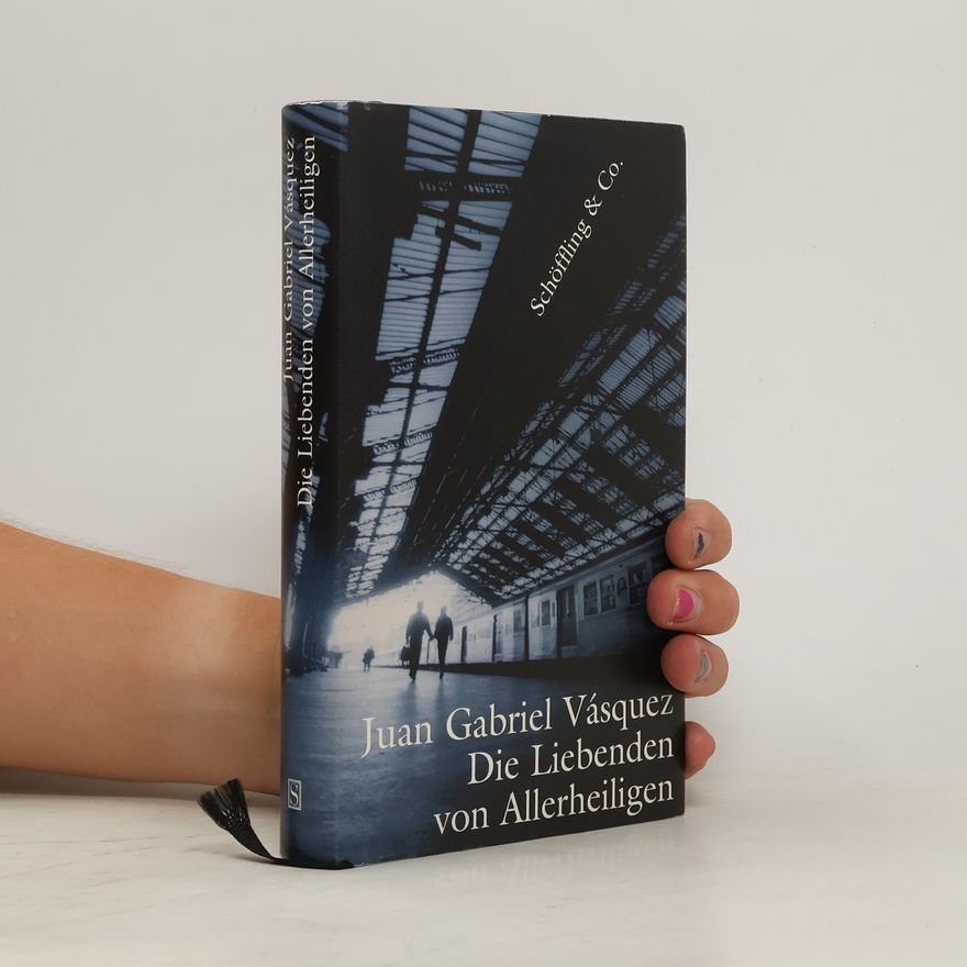 Juan Gabriel Vásquez Die Liebenden von Allerheiligen