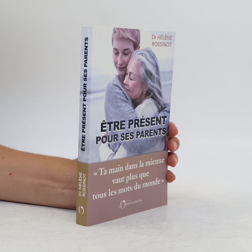Hélène Rossinot Être présent pour ses parents