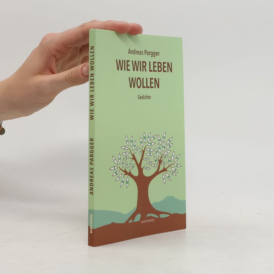 Andreas Pargger Wie wir leben wollen